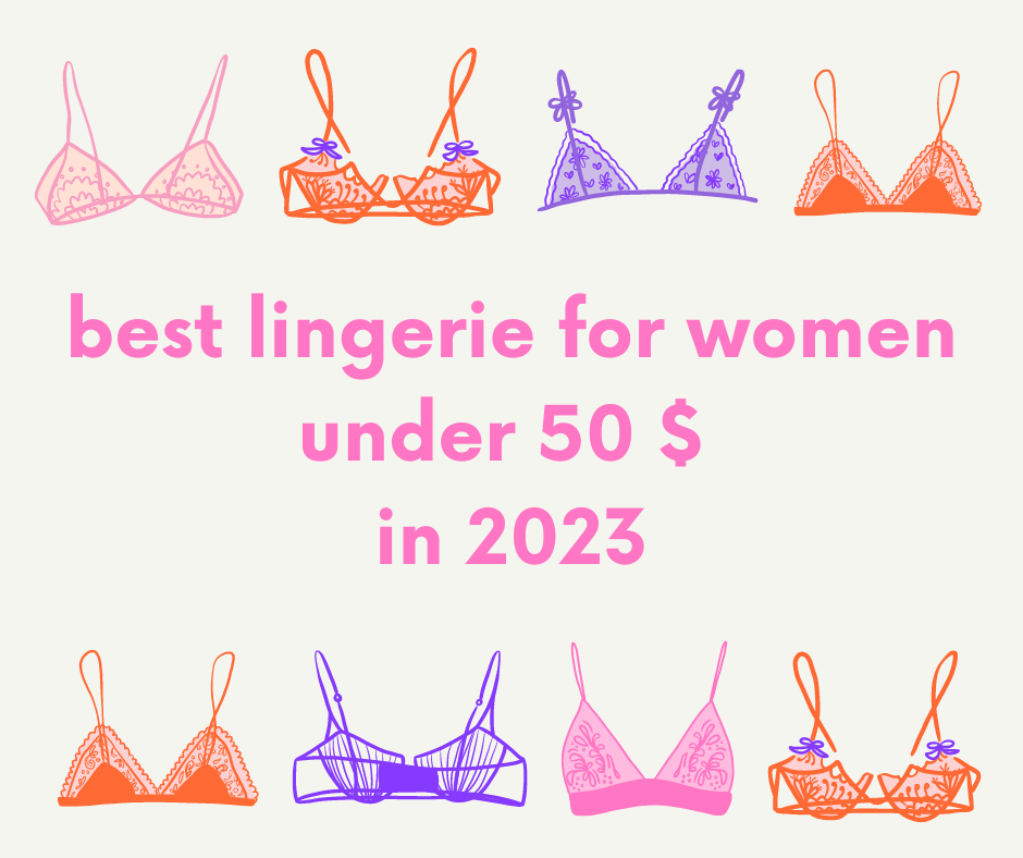 best lingerie for women under 50 in 2023